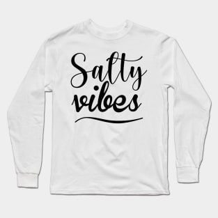 Salty Vibes. Fun, Surf, Summer, Sand, Beach Design Long Sleeve T-Shirt